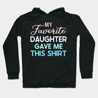 my favorite daughter gave me this Hoodie